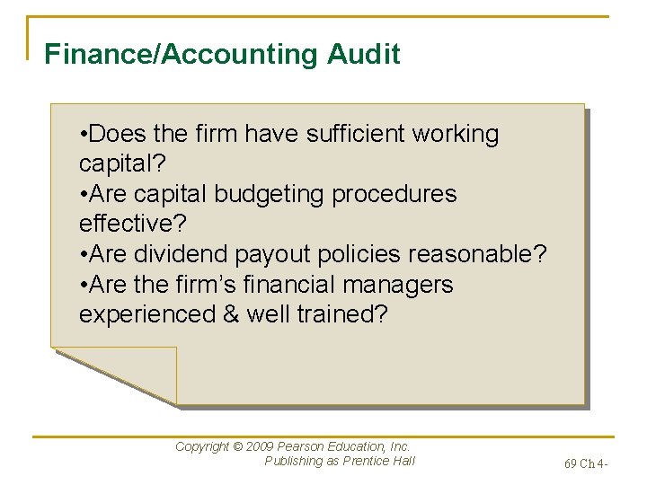 Finance/Accounting Audit • Does the firm have sufficient working capital? • Are capital budgeting