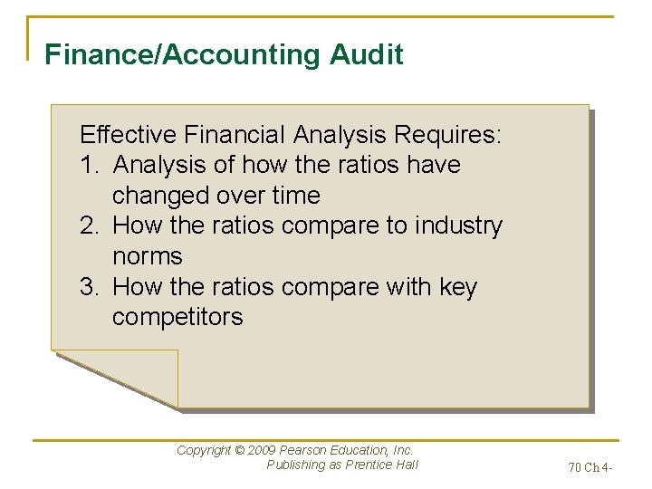 Finance/Accounting Audit Effective Financial Analysis Requires: 1. Analysis of how the ratios have changed