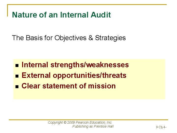 Nature of an Internal Audit The Basis for Objectives & Strategies n n n