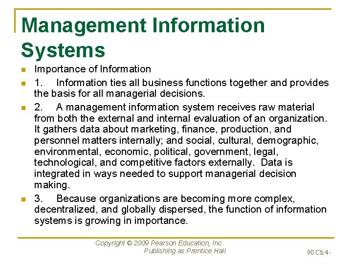 Management Information Systems n n Importance of Information 1. Information ties all business functions