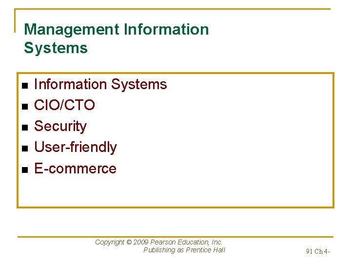 Management Information Systems n n n Information Systems CIO/CTO Security User-friendly E-commerce Copyright ©