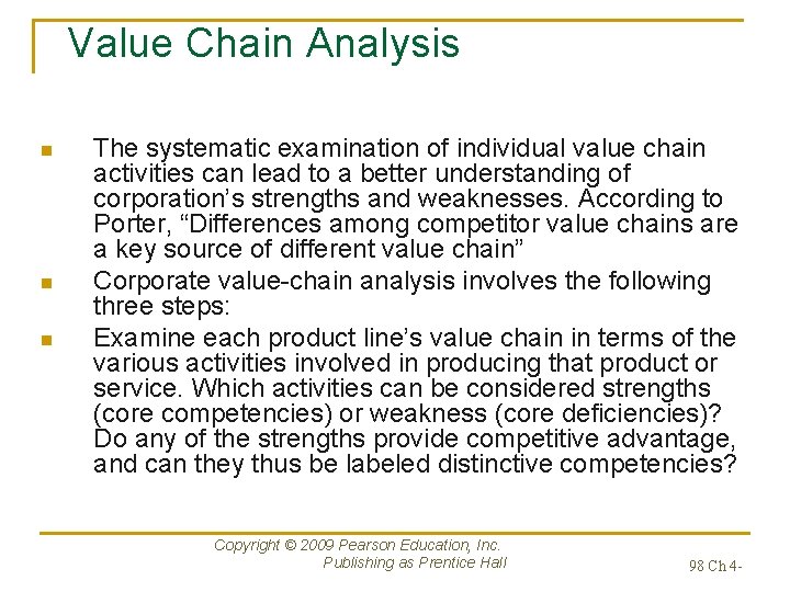 Value Chain Analysis n n n The systematic examination of individual value chain activities