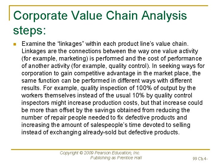 Corporate Value Chain Analysis steps: n Examine the “linkages” within each product line’s value