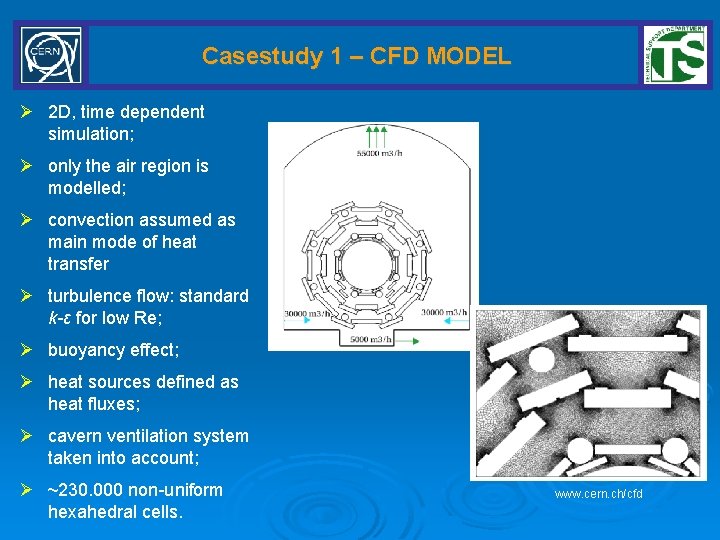 Casestudy 1 – CFD MODEL Ø 2 D, time dependent simulation; Ø only the