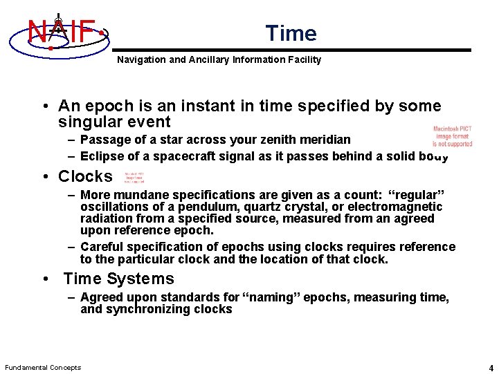 N IF Time Navigation and Ancillary Information Facility • An epoch is an instant