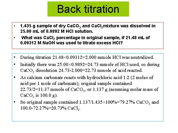 Back titration • • 1. 435 g sample of dry Ca. CO 3 and