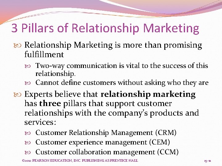 3 Pillars of Relationship Marketing is more than promising fulfillment Two-way communication is vital