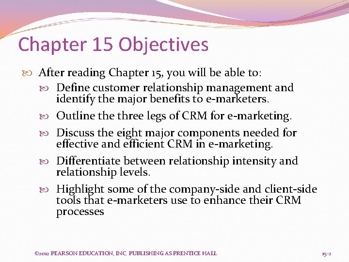 Chapter 15 Objectives After reading Chapter 15, you will be able to: Define customer