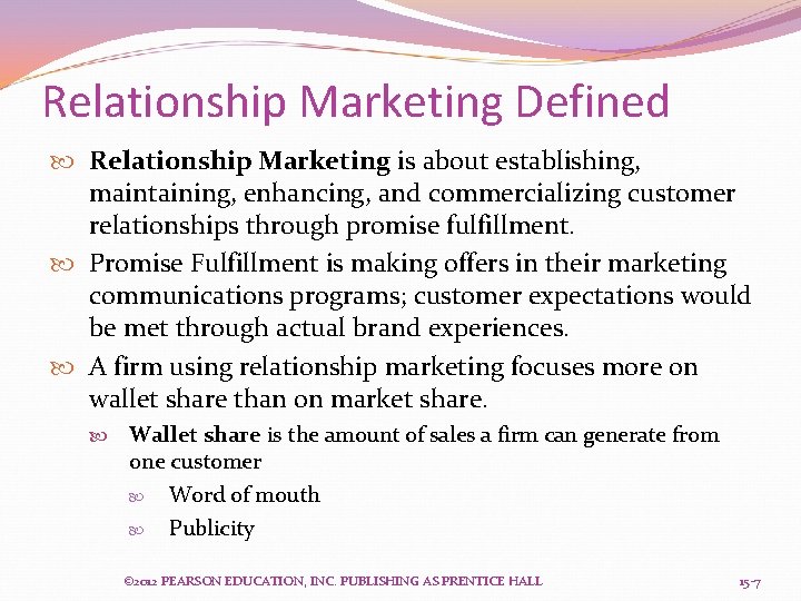 Relationship Marketing Defined Relationship Marketing is about establishing, maintaining, enhancing, and commercializing customer relationships
