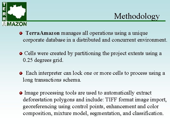 Methodology Terra. Amazon manages all operations using a unique corporate database in a distributed Methodology Terra. Amazon manages all operations using a unique corporate database in a distributed
