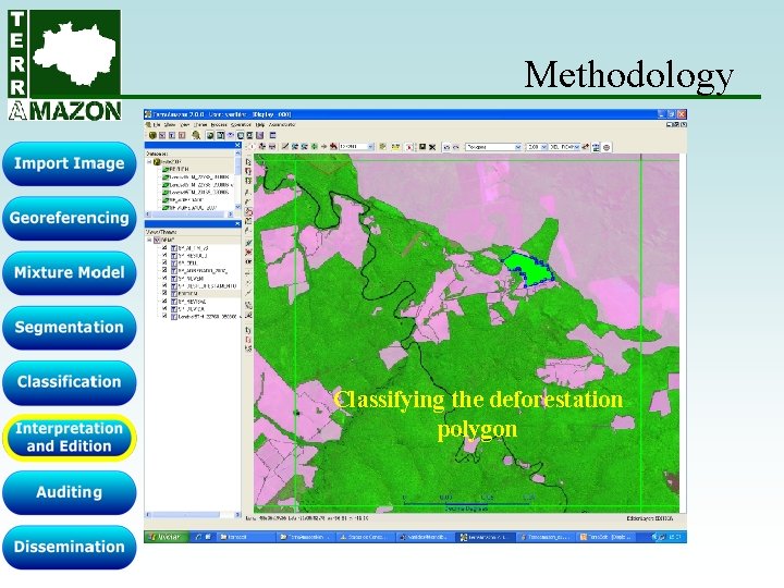 Methodology Classifying the deforestation polygon Methodology Classifying the deforestation polygon