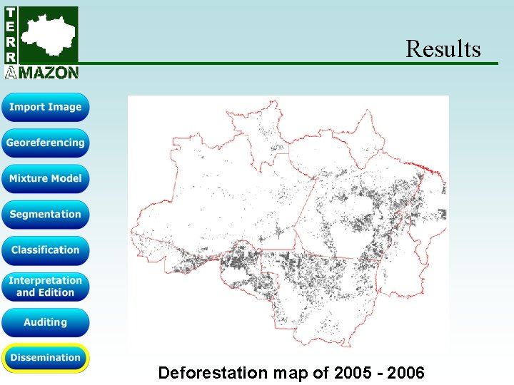 Results Deforestation map of 2005 - 2006 Results Deforestation map of 2005 - 2006