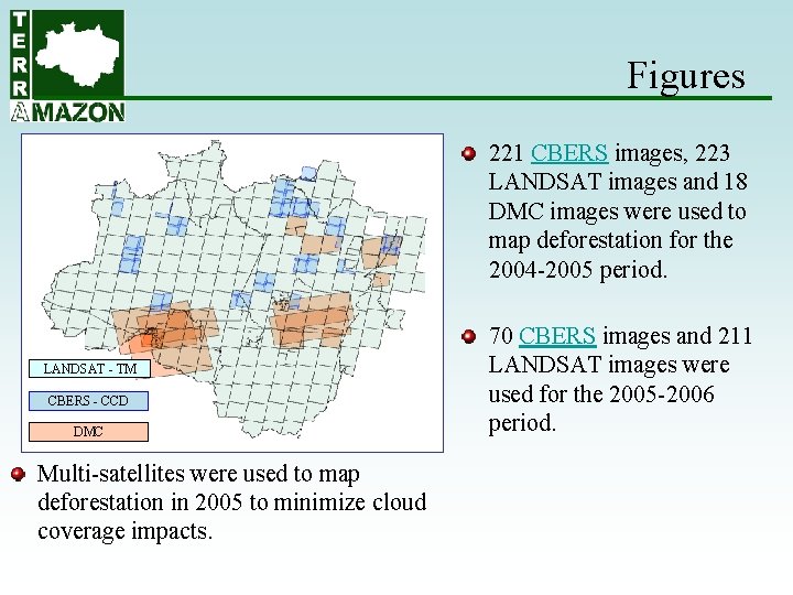 Figures 221 CBERS images, 223 LANDSAT images and 18 DMC images were used to Figures 221 CBERS images, 223 LANDSAT images and 18 DMC images were used to