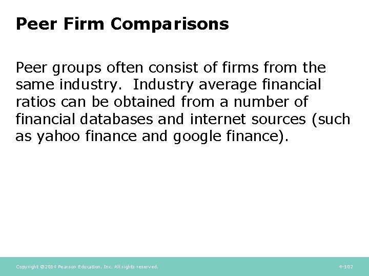 Peer Firm Comparisons Peer groups often consist of firms from the same industry. Industry Peer Firm Comparisons Peer groups often consist of firms from the same industry. Industry