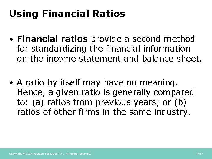 Using Financial Ratios • Financial ratios provide a second method for standardizing the financial Using Financial Ratios • Financial ratios provide a second method for standardizing the financial