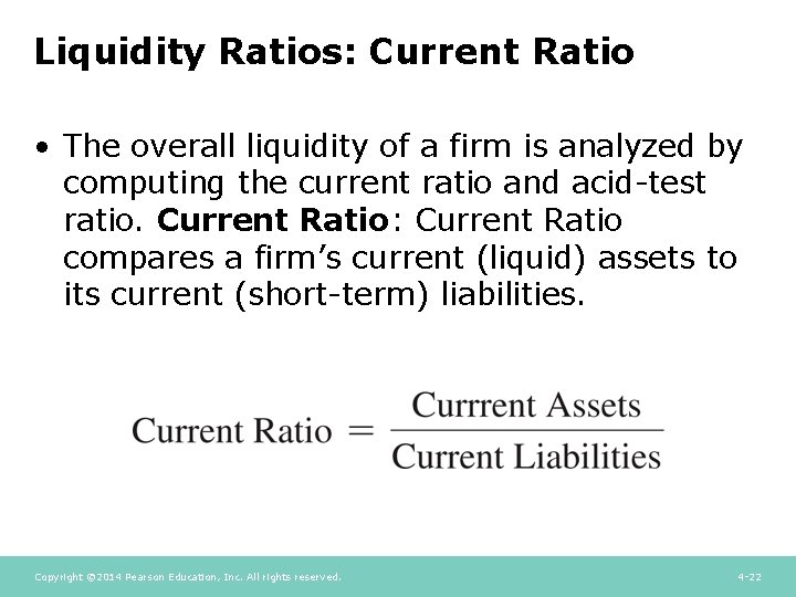 Liquidity Ratios: Current Ratio • The overall liquidity of a firm is analyzed by Liquidity Ratios: Current Ratio • The overall liquidity of a firm is analyzed by