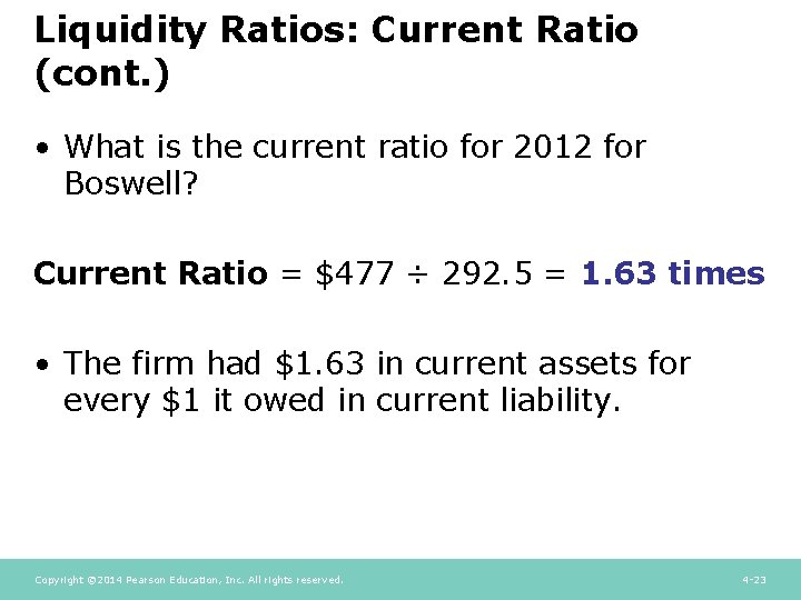 Liquidity Ratios: Current Ratio (cont. ) • What is the current ratio for 2012 Liquidity Ratios: Current Ratio (cont. ) • What is the current ratio for 2012