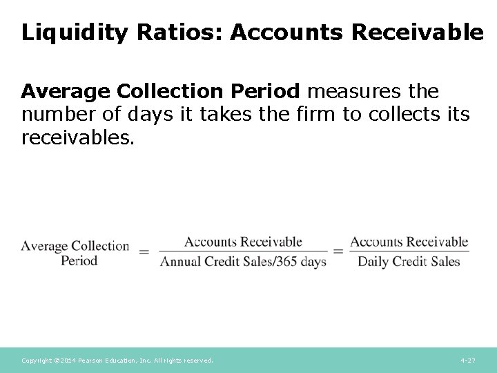Liquidity Ratios: Accounts Receivable Average Collection Period measures the number of days it takes Liquidity Ratios: Accounts Receivable Average Collection Period measures the number of days it takes