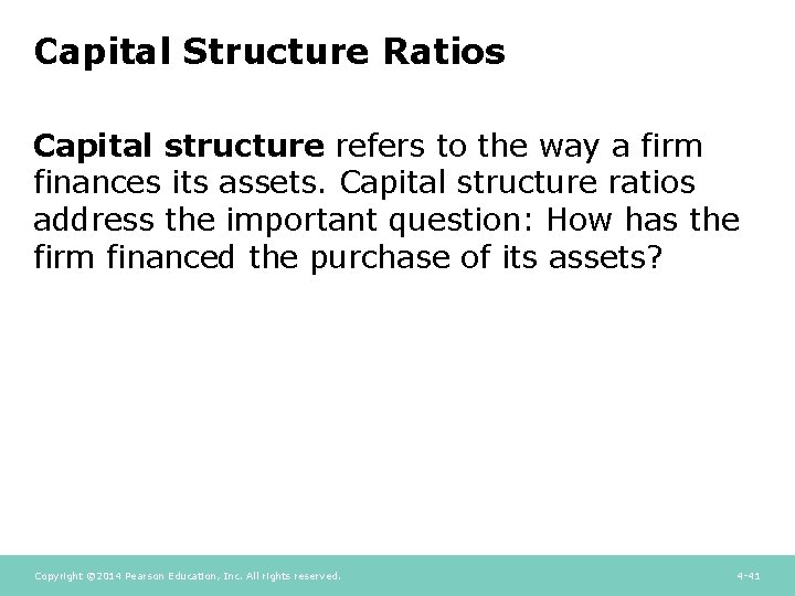 Capital Structure Ratios Capital structure refers to the way a firm finances its assets. Capital Structure Ratios Capital structure refers to the way a firm finances its assets.