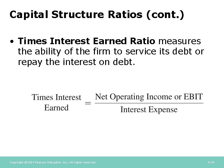 Capital Structure Ratios (cont. ) • Times Interest Earned Ratio measures the ability of Capital Structure Ratios (cont. ) • Times Interest Earned Ratio measures the ability of