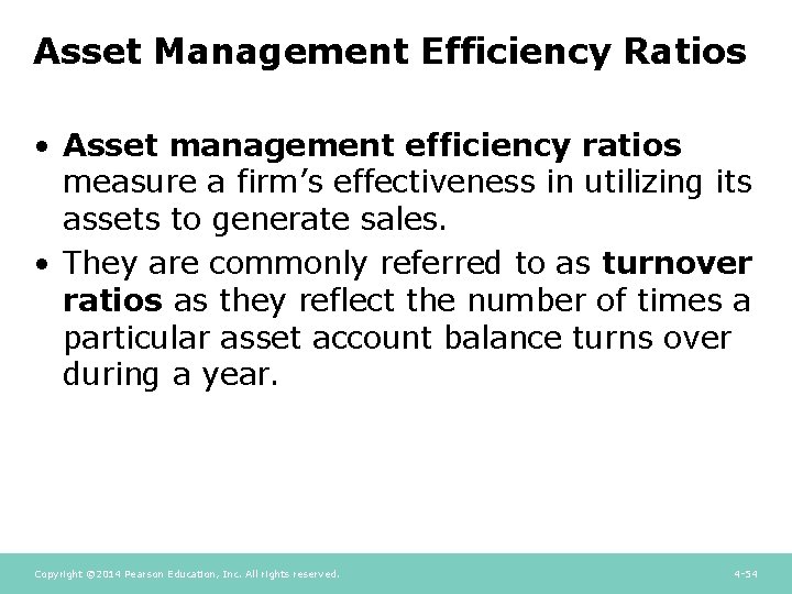 Asset Management Efficiency Ratios • Asset management efficiency ratios measure a firm’s effectiveness in Asset Management Efficiency Ratios • Asset management efficiency ratios measure a firm’s effectiveness in