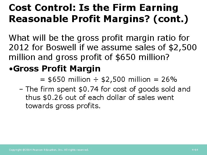 Cost Control: Is the Firm Earning Reasonable Profit Margins? (cont. ) What will be Cost Control: Is the Firm Earning Reasonable Profit Margins? (cont. ) What will be