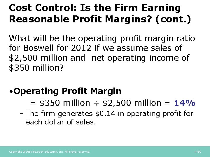Cost Control: Is the Firm Earning Reasonable Profit Margins? (cont. ) What will be Cost Control: Is the Firm Earning Reasonable Profit Margins? (cont. ) What will be