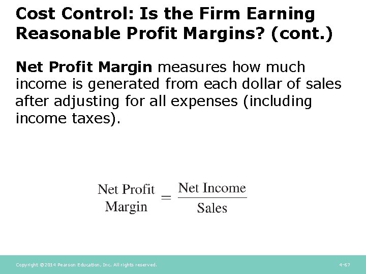 Cost Control: Is the Firm Earning Reasonable Profit Margins? (cont. ) Net Profit Margin Cost Control: Is the Firm Earning Reasonable Profit Margins? (cont. ) Net Profit Margin