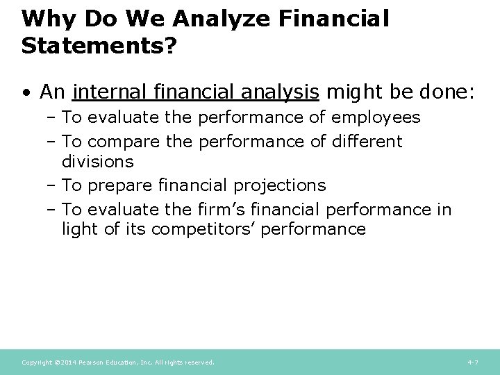 Why Do We Analyze Financial Statements? • An internal financial analysis might be done: Why Do We Analyze Financial Statements? • An internal financial analysis might be done: