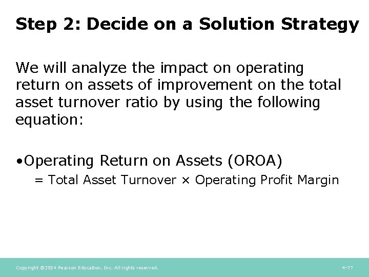 Step 2: Decide on a Solution Strategy We will analyze the impact on operating Step 2: Decide on a Solution Strategy We will analyze the impact on operating