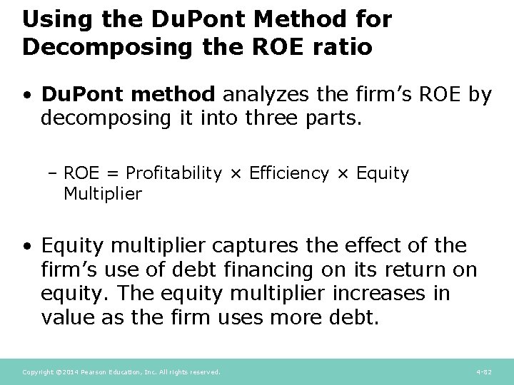 Using the Du. Pont Method for Decomposing the ROE ratio • Du. Pont method Using the Du. Pont Method for Decomposing the ROE ratio • Du. Pont method