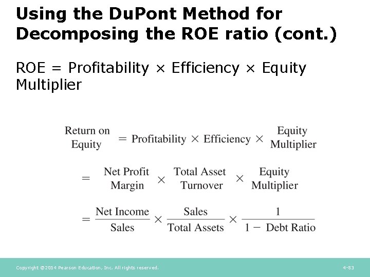 Using the Du. Pont Method for Decomposing the ROE ratio (cont. ) ROE = Using the Du. Pont Method for Decomposing the ROE ratio (cont. ) ROE =
