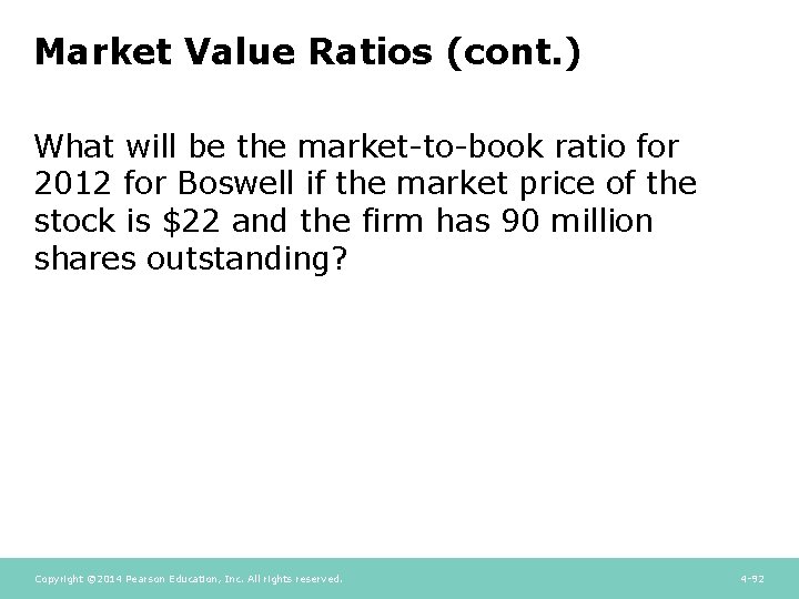 Market Value Ratios (cont. ) What will be the market-to-book ratio for 2012 for Market Value Ratios (cont. ) What will be the market-to-book ratio for 2012 for