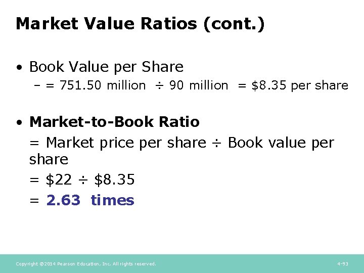 Market Value Ratios (cont. ) • Book Value per Share – = 751. 50 Market Value Ratios (cont. ) • Book Value per Share – = 751. 50