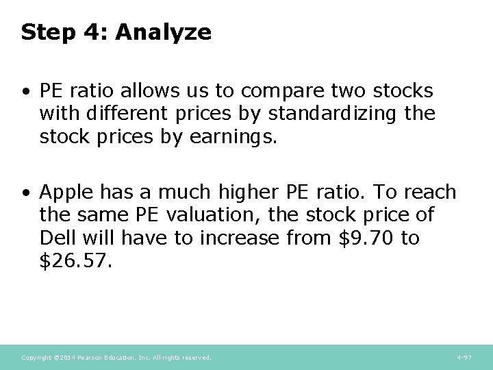 Step 4: Analyze • PE ratio allows us to compare two stocks with different Step 4: Analyze • PE ratio allows us to compare two stocks with different