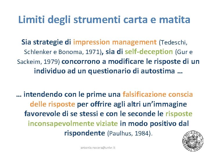 Limiti degli strumenti carta e matita Sia strategie di impression management (Tedeschi, Schlenker e Limiti degli strumenti carta e matita Sia strategie di impression management (Tedeschi, Schlenker e