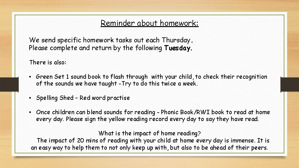 Reminder about homework: We send specific homework tasks out each Thursday. Please complete and