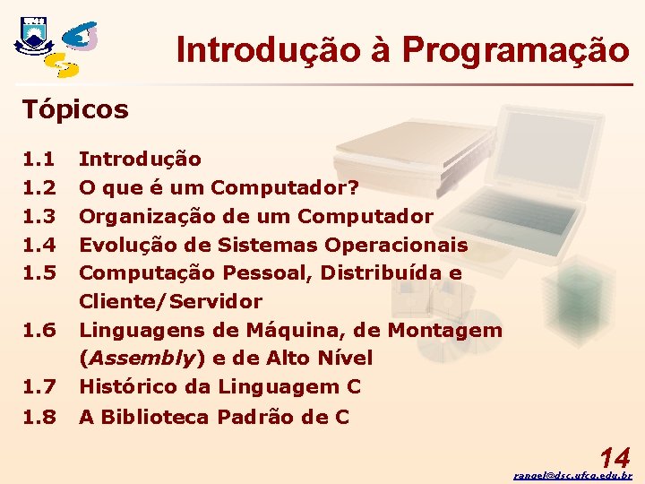 Introdução à Programação Tópicos 1. 1 1. 2 1. 3 1. 4 1. 5