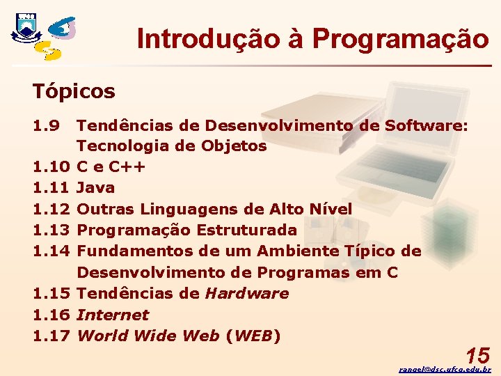 Introdução à Programação Tópicos 1. 9 1. 10 1. 11 1. 12 1. 13