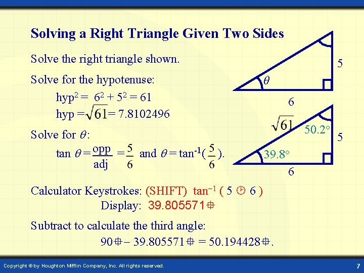 Solving a Right Triangle Given Two Sides Solve the right triangle shown. 5 Solve