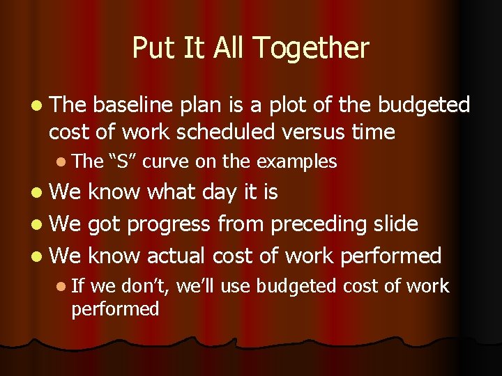 Put It All Together l The baseline plan is a plot of the budgeted Put It All Together l The baseline plan is a plot of the budgeted