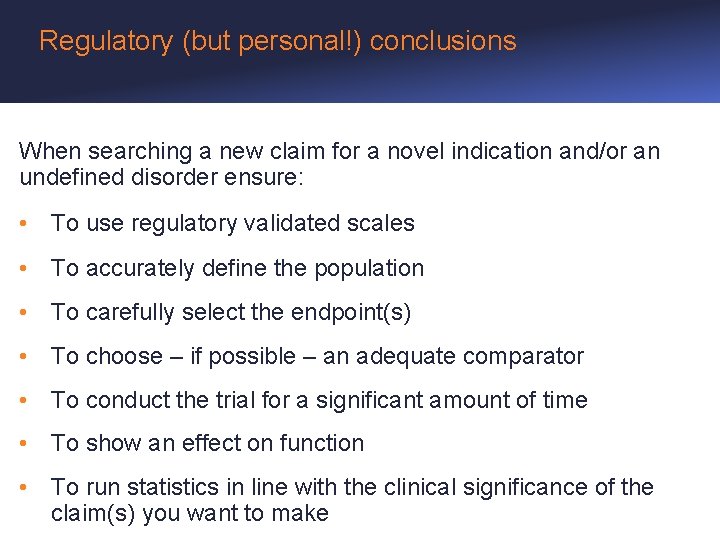 Regulatory (but personal!) conclusions When searching a new claim for a novel indication and/or