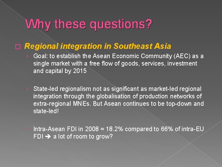 Why these questions? � Regional integration in Southeast Asia › Goal: to establish the