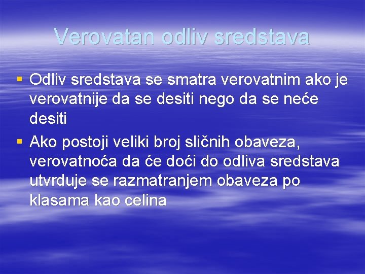 Verovatan odliv sredstava § Odliv sredstava se smatra verovatnim ako je verovatnije da se