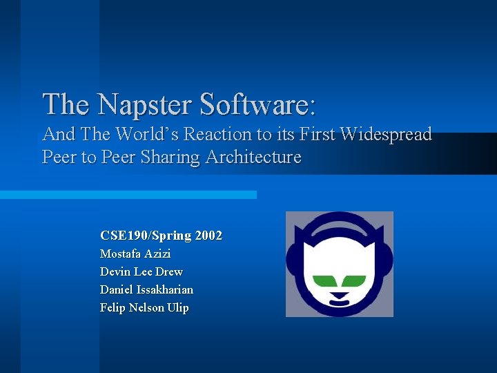 The Napster Software: And The World’s Reaction to its First Widespread Peer to Peer