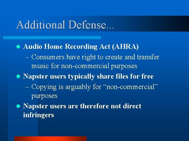 Additional Defense. . . Audio Home Recording Act (AHRA) – Consumers have right to