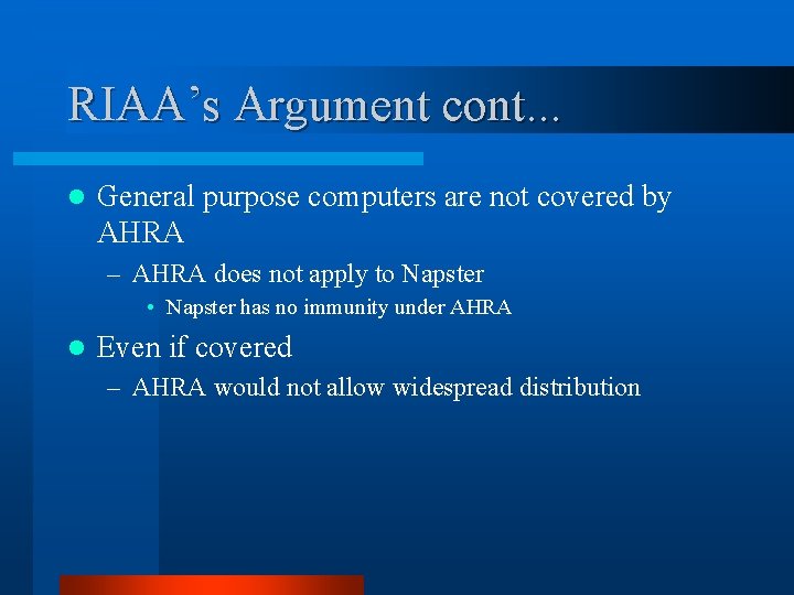 RIAA’s Argument cont. . . l General purpose computers are not covered by AHRA