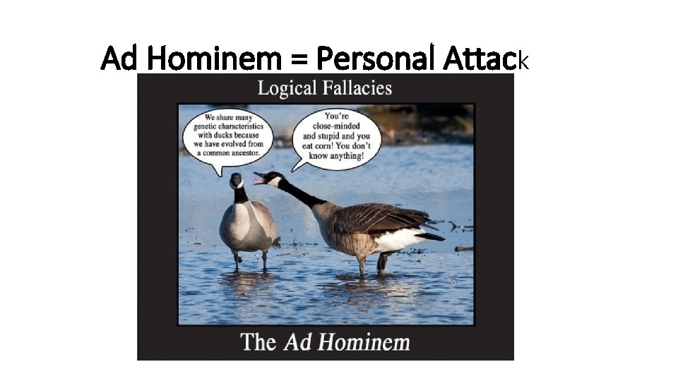 Ad Hominem = Personal Attack 