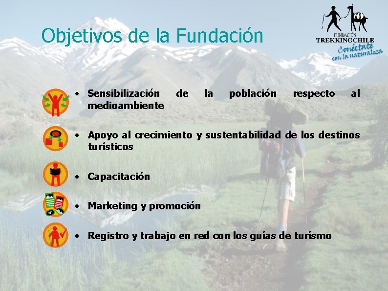 Objetivos de la Fundación • Sensibilización medioambiente de la población respecto al • Apoyo