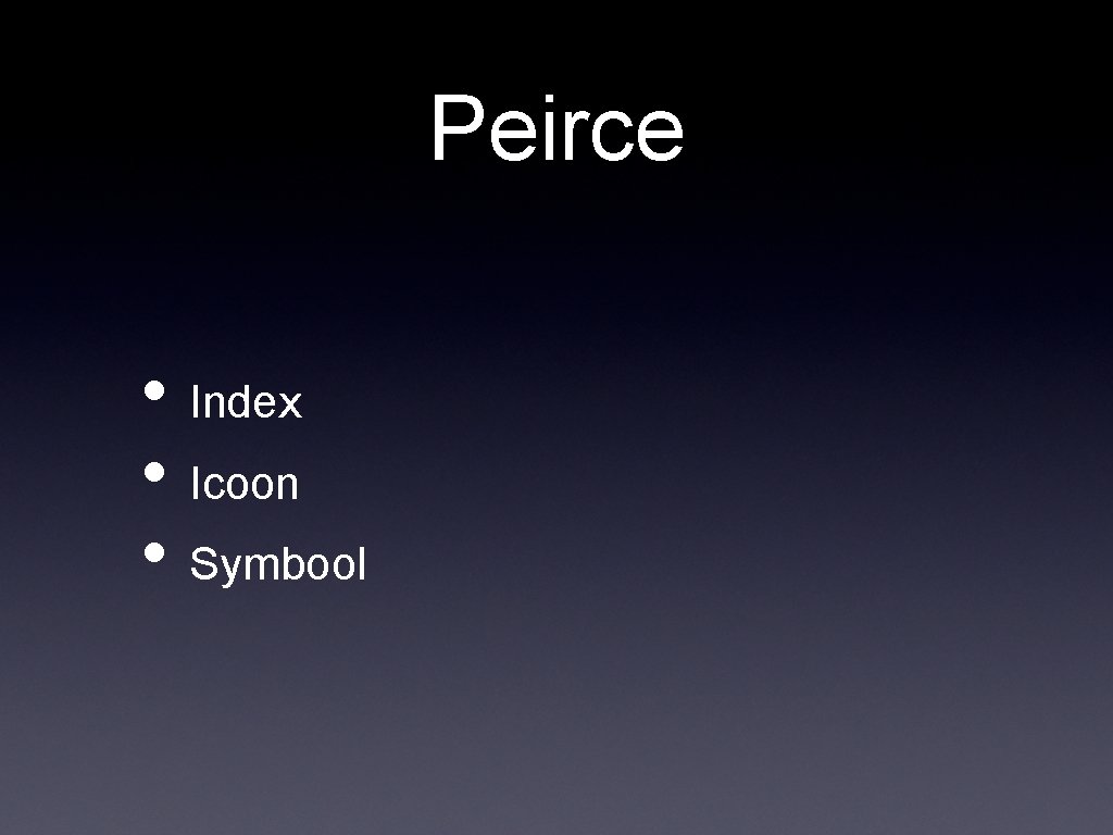 Peirce • Index • Icoon • Symbool 